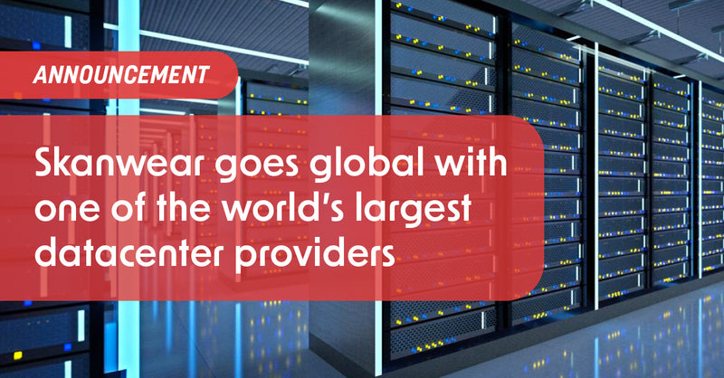 Skanwear goes global with one of the world’s largest datacenter providers