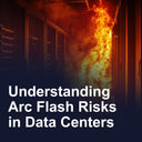 Understanding arc flash risks in data centers