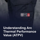 Understanding Arc Thermal Performance Value (ATPV)