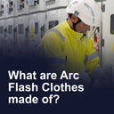 What are Arc Flash Clothes made of?
