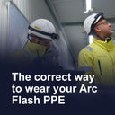 The correct way to wear your Arc Flash PPE