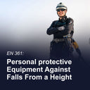 EN 361: Personal protective equipment against falls from a height – Full body harnesses