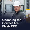 Choosing the correct Arc Flash PPE